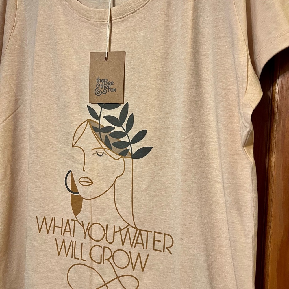the Bee & the Fox, soft, fitted What You Water Will Grow 🌱T-shirt